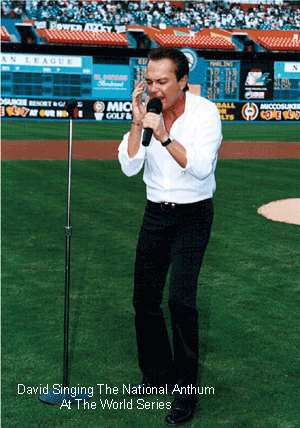 David singing the National Anthum at the World Series
